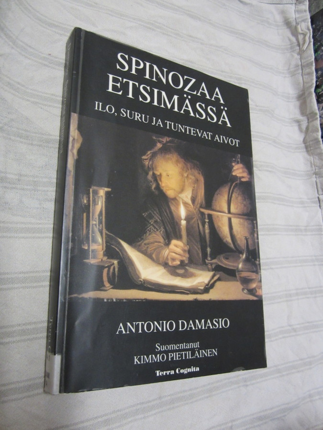 Antonio Damasio : Spinozaa etsimässä : ilo, suru ja tunte...