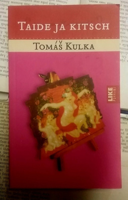 Tomas Kulka - Taide ja kitsch (pokkari)