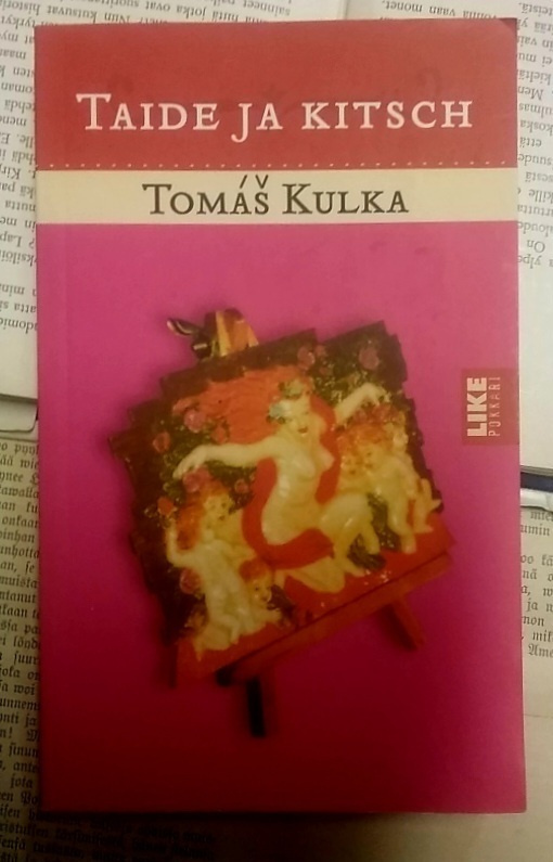Tomas Kulka - Taide ja kitsch (pokkari)