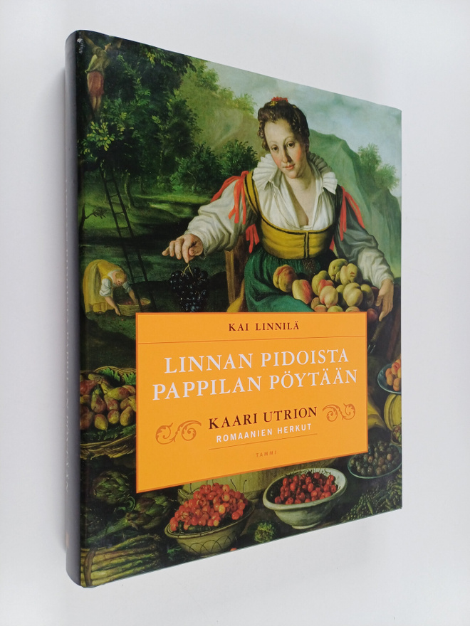 Kai Linnilä : Linnan pidoista pappilan pöytään : Kaari Ut...