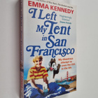 Emma Kennedy : I Left My Tent in San Francisco - A Tale o... - pikkukuva 1