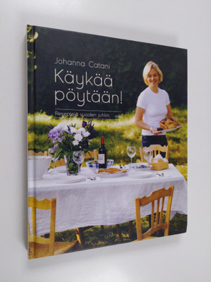 Johanna Catani : Käykää pöytään! : reseptejä vuoden juhliin
