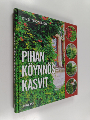 Kirsi Tuominen : Pihan köynnöskasvit