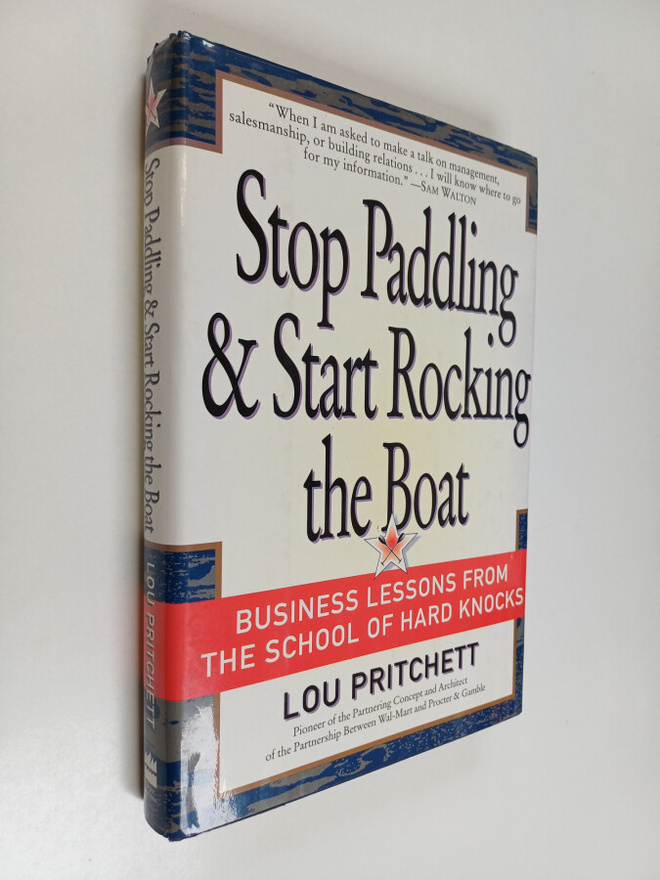 Lou Pritchett : Stop Paddling & Start Rocking the Boat - ...
