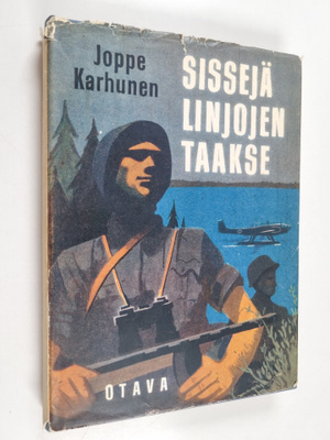 Joppe Karhunen : Sissejä linjojen taakse : korpisoturien ...
