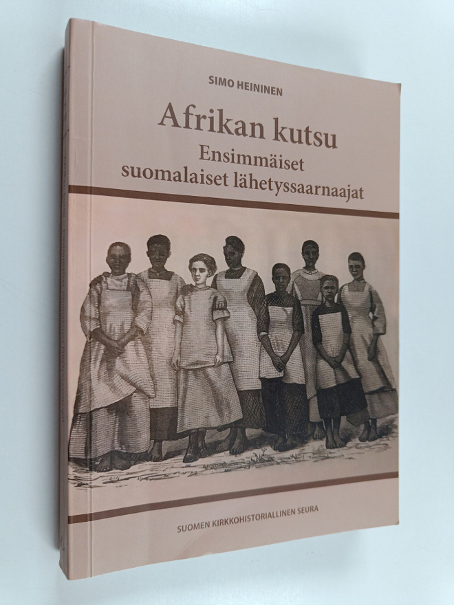 Simo Heininen : Afrikan kutsu : ensimmäiset suomalaiset l...