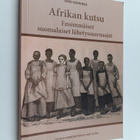 Simo Heininen : Afrikan kutsu : ensimmäiset suomalaiset l... - pikkukuva 1