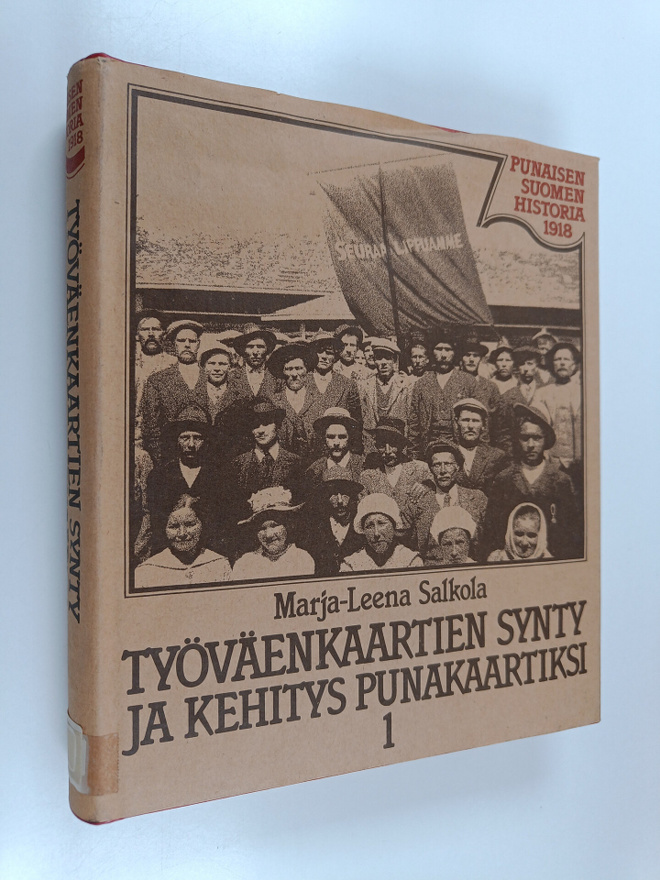 Marja-Leena Salkola : Työväenkaartien synty ja kehitys pu...
