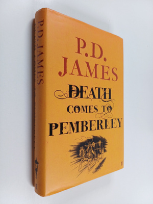 P. D. James : Death comes to Pemberley