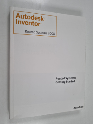 Autodesk inventor routed systems 2008 : routed systems : ...
