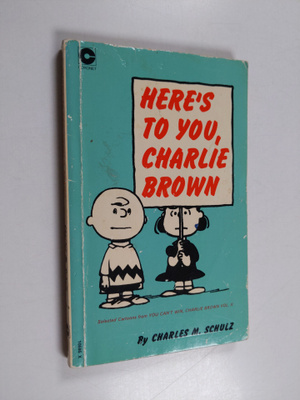 Charles Monroe Schulz : Here's to You, Charlie Brown