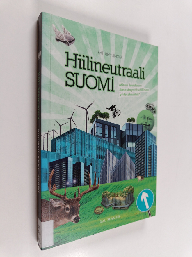 Kati Berninger : Hiilineutraali Suomi : miten luodaan ilm...