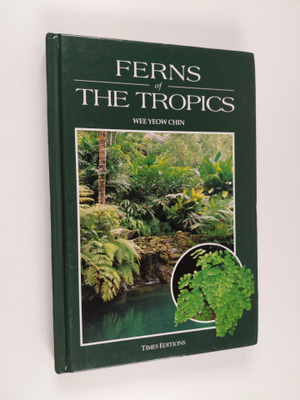 Yeow Chin Wee : Ferns of the Tropics
