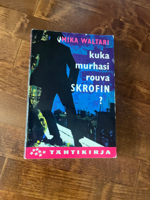 Mika Waltari - Kuka murhasi rouva Skrofin?