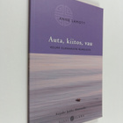 Anne Lamott : Auta, kiitos, vau : kolme olennaista rukousta - pikkukuva 1