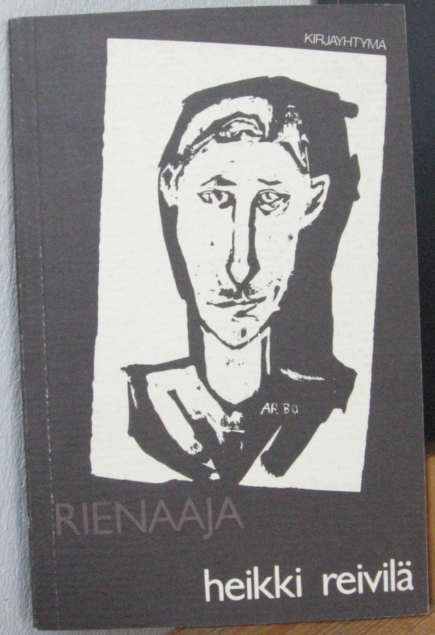 Heikki Reivilä: Rienaaja, Kirjayhtymä 1981. 68 s.