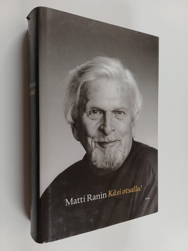 Matti Ranin : Käsi otsalla! Näyttelijän maailma niin kuin...