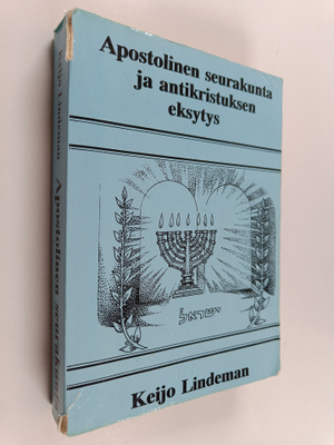 Keijo Lindeman : Apostolinen seurakunta ja antikristuksen...