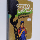 Seppo Urpela : Tuuli leppeä lounaasta : romaani - pikkukuva 1