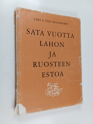Lars G. von Bonsdorff : Sata vuotta lahon ja ruosteen est...