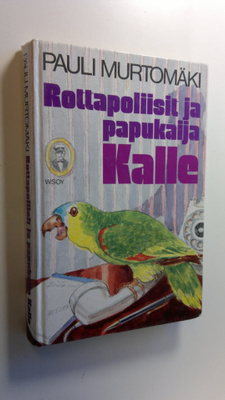 Pauli Murtomäki : Rottapoliisit ja papukaija Kalle