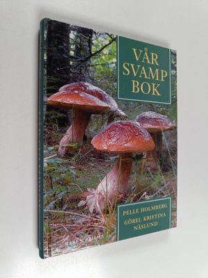 Pelle Holmberg ym. : Vår svampbok