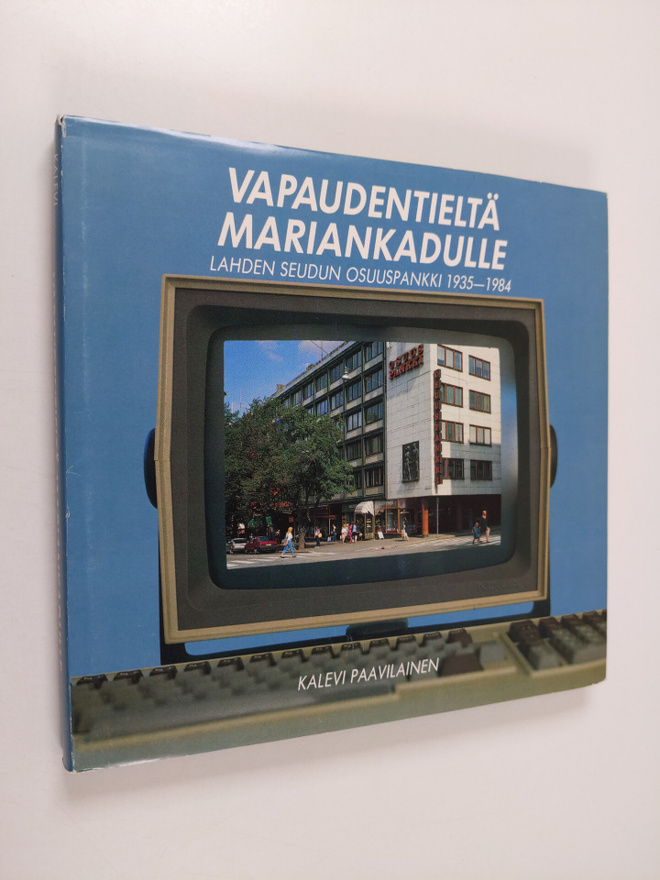 Kalevi Paavilainen : Vapaudentieltä Mariankadulle : Lahde...