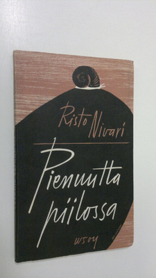 Risto Nivari : Pienuutta piilossa : aforismeja