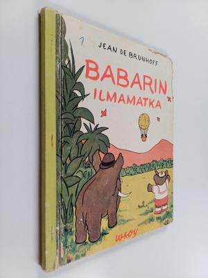 Jean de Brunhoff : Babarin ilmamatka ; Babarista tulee ku...