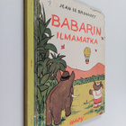 Jean de Brunhoff : Babarin ilmamatka ; Babarista tulee ku... - pikkukuva 1