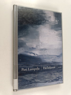 Pasi Lampela : Hellekausi : novelleja