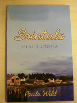 Paula Wild: Sointula - Island Utopia