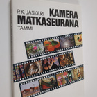 P. K. Jaskari : Kamera matkaseurana - pikkukuva 1