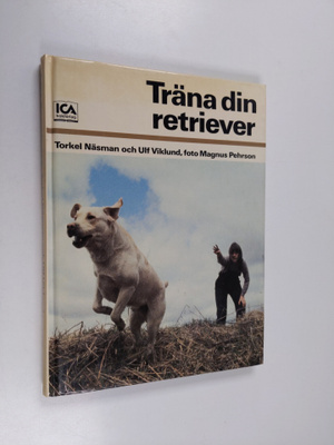 Torkel Näsman : Träna din retriever
