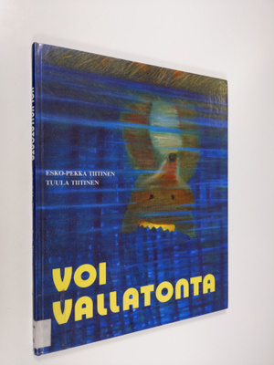 Esko-Pekka Tiitinen : Voi vallatonta