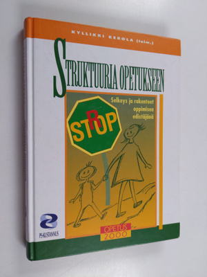 Kyllikki Kerola : Struktuuria opetukseen : selkeys ja rak...