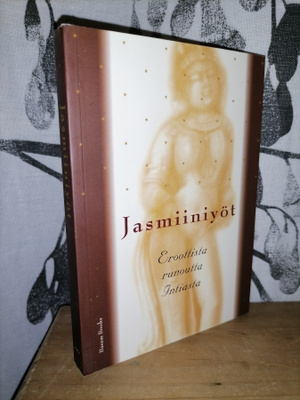Jasmiiniyöt - Eroottista runoutta Intiasta - 1.p.2000