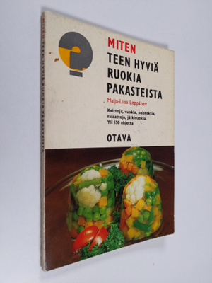 Maija-Liisa Leppänen : Miten teen hyviä ruokia pakasteista