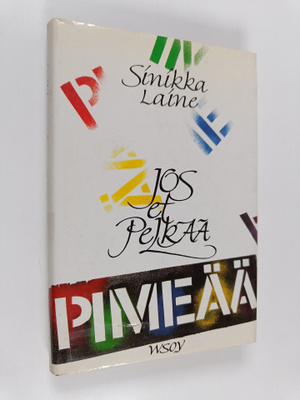 Sinikka Laine : Jos et pelkää pimeää