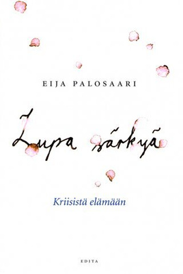 Eija Palosaari: Lupa särkyä - kriisistä elämään