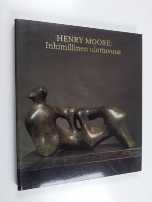 Henry Moore : Inhimillinen ulottuvuus