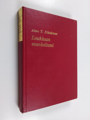 Aimo T. Nikolainen : Luukkaan evankeliumi