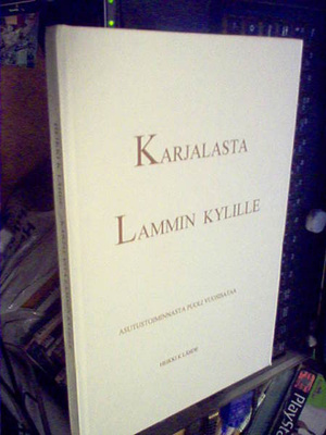 Lähde : KARJALASTA LAMMIN KYLILLE (Sis.pk:t)