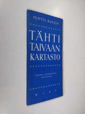 Pentti Kalaja : Tähtitaivaan kartasto Suomen olosuhteisii...