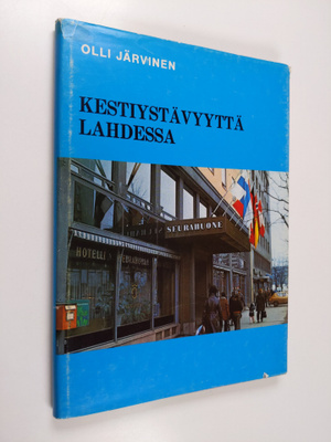 Olli Järvinen : Kestiystävyyttä Lahdessa : Lahden seurahu...