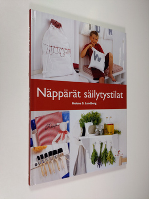 Helene S. Lundberg : Näppärät säilytystilat : kauniita ja...