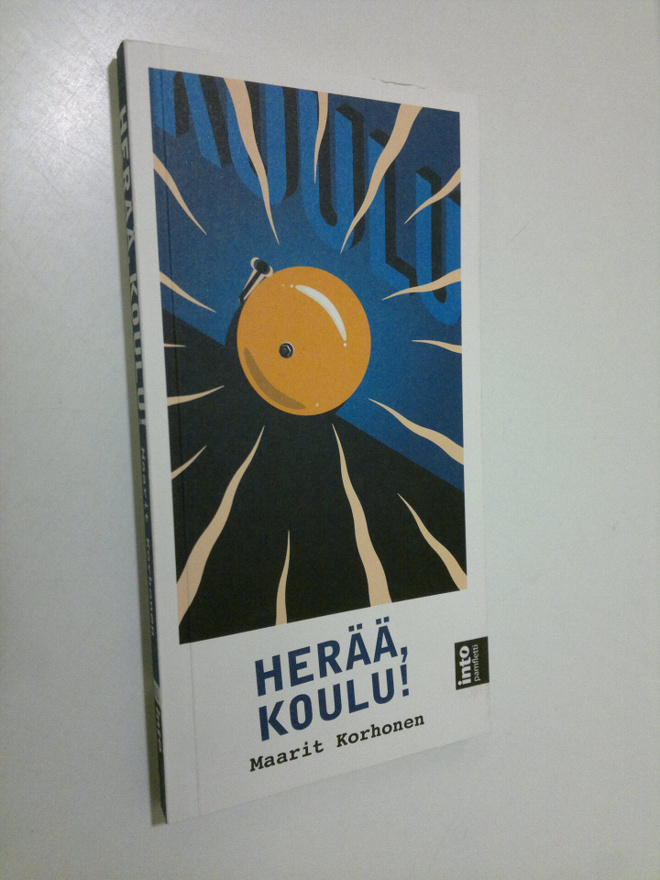 Maarit Korhonen : Herää, koulu!