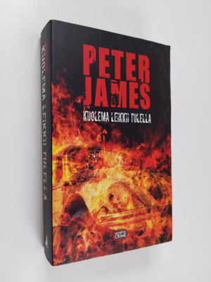Peter James : Kuolema leikkii tulella