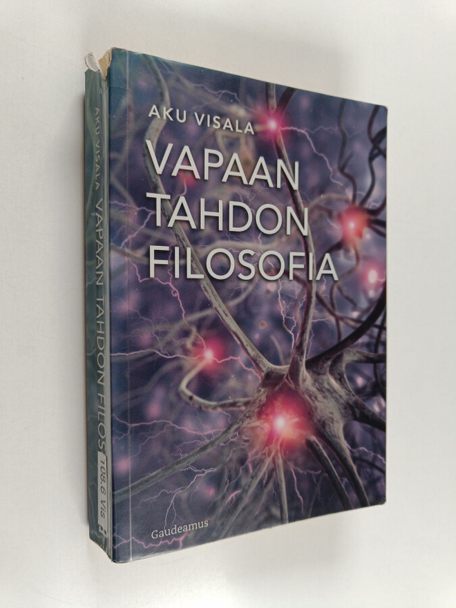 Aku Visala : Vapaan tahdon filosofia