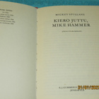 Mickey Spillane - Kiero juttu, Mike Hammer - pikkukuva 3